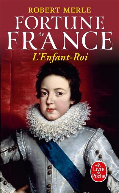 Fortune de France. Vol. 8. L'enfant-roi