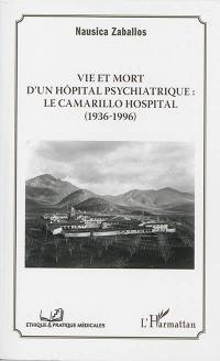 Vie et mort d'un hôpital psychiatrique : le Camarillo Hospital : 1936-1996