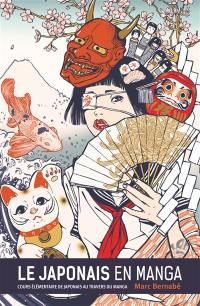 Le japonais en manga. Vol. 1. Cours élémentaire de japonais au travers du manga