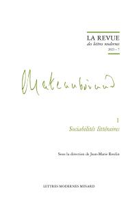 Chateaubriand. Vol. 1. Sociabilités littéraires