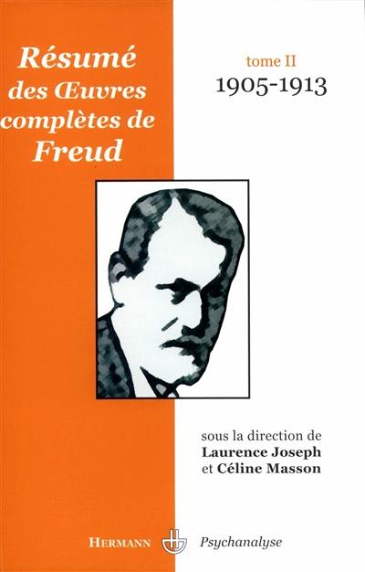 Résumé des oeuvres complètes de Freud. Vol. 2. 1905-1913