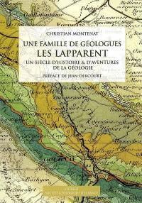 Une famille de géologues, les Lapparent : un siècle d'histoire et d'aventures de la géologie