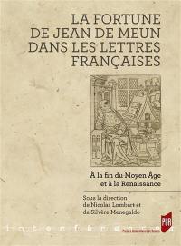 La fortune de Jean de Meun dans les lettres françaises : à la fin du Moyen Age et à la Renaissance