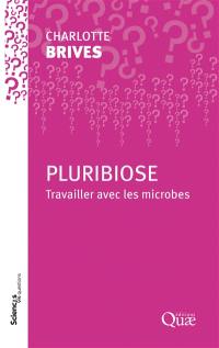 Pluribiose : travailler avec les microbes