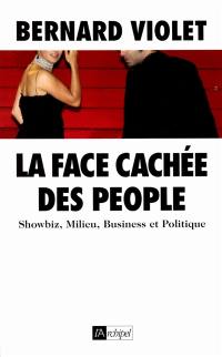 La face cachée des people : showbiz, milieu, business et politique