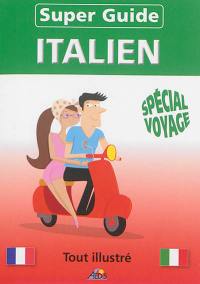 Super-guide  italien : spécial voyage