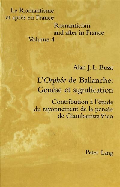 L'Orphée de Ballanche : genèse et signification : contribution à l'étude du rayonnement de la pensée de Giambattista Vico