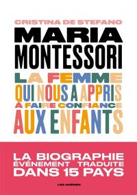 Maria Montessori : la femme qui nous a appris à faire confiance aux enfants