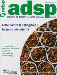 ADSP, actualité et dossier en santé publique, n° 81. Lutte contre le tabagisme : toujours une priorité