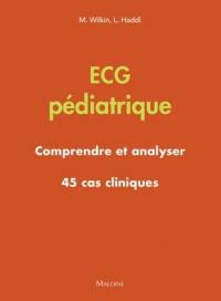 ECG pédiatrique : comprendre et analyser : 45 cas cliniques
