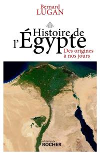 Histoire de l'Egypte : des origines à nos jours