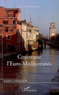 Construire l'Euro-Méditerranée