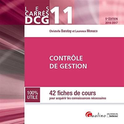 Contrôle de gestion : 42 fiches de cours pour acquérir les connaissances nécessaires : DCG 11, 2016-2017