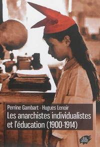 Les anarchistes individualistes et l'éducation (1900-1914)