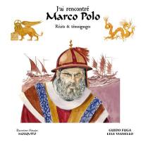 J'ai rencontré Marco Polo : récits & témoignages