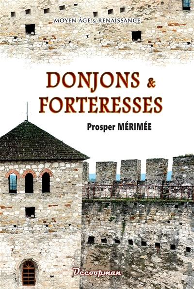 Donjons & forteresses : Moyen Age & Renaissance