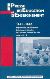 La presse d'éducation et d'enseignement : 1941-1990, répertoire analytique. Vol. 3. L-Q