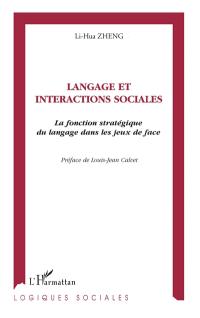Langage et interactions sociales : la fonction stratégique du langage dans les jeux de face