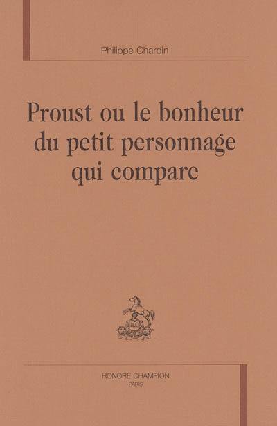 Proust ou Le bonheur du petit personnage qui compare