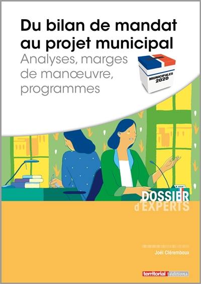 Du bilan de mandat au projet municipal : analyses, marges de manoeuvre, programmes
