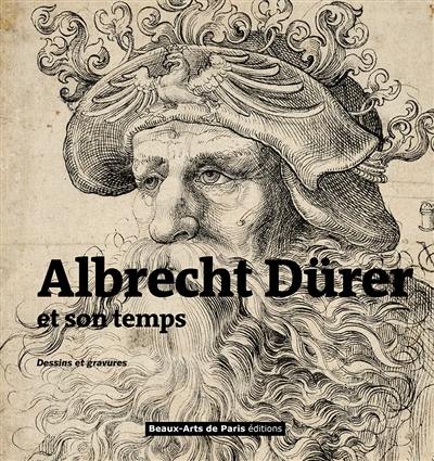 Albrecht Dürer et son temps : dessins et gravures
