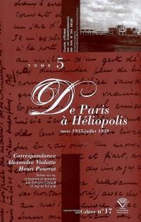 Correspondance Alexandre Vialatte-Henri Pourrat, 1916-1959. Vol. 5. De Paris à Héliopolis : mars 1935-juillet 1939