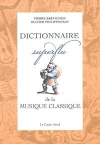Dictionnaire superflu de la musique classique