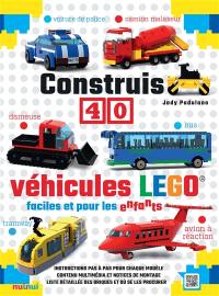 Construis 40 véhicules Lego faciles et pour les enfants : instructions pas à pas pour chaque modèle, contenu multimédia et notices de montage, liste détaillée des briques et où se les procurer