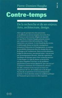 Contre-temps : de la recherche et de ses enjeux : arts, architecture, design