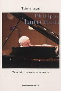 Philippe Entremont : 70 ans de carrière internationale