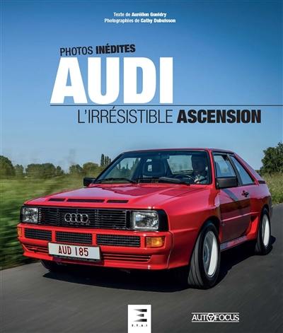 Audi : l'irrésistible ascension