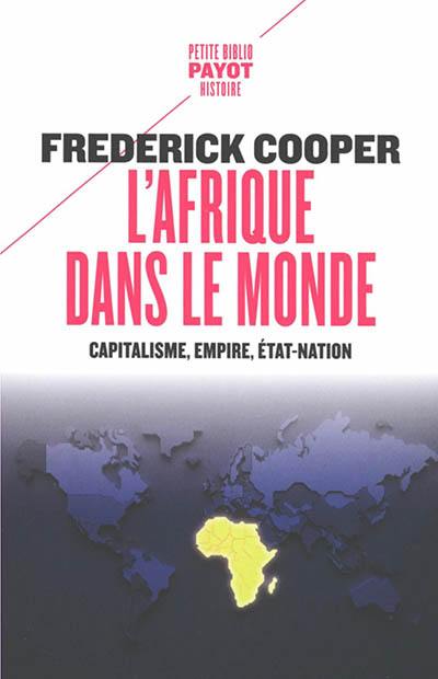 L'Afrique dans le monde : capitalisme, empire, Etat-nation