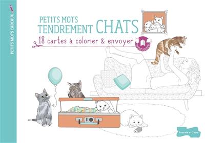 Petits mots tendrement chats : 18 cartes à colorier & envoyer