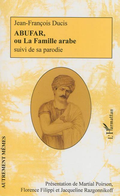 Abufar ou La famille arabe. Abuzar ou La famille extravagante