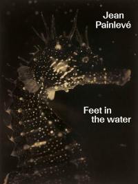 Jean Painlevé : feet in the water
