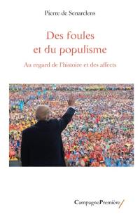 Des foules et du populisme : au regard de l'histoire et des affects