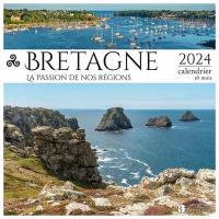 Bretagne : la passion de nos régions : 2024, calendrier 16 mois