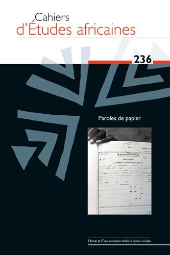 Cahiers d'études africaines, n° 236. Paroles de papier : matérialité et écritures en contextes africains