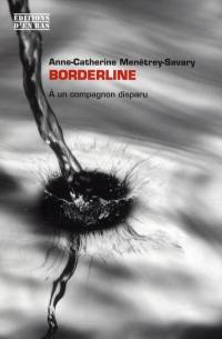 Borderline : à un compagnon disparu