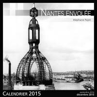 Nantes envolée : calendrier 2015 : septembre 2014-décembre 2015