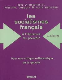 Les socialismes français à l'épreuve du pouvoir (1830-1947) : pour une critique mélancolique de la gauche
