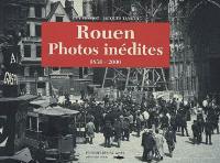 Rouen, photos inédites : 1850-2000