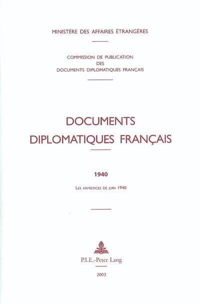 Documents diplomatiques français : 1940. Les armistices de juin 1940