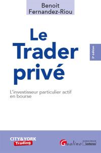 Le trader privé : l'investisseur particulier actif en Bourse