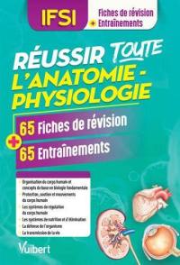 Réussir toute l'anatomie-physiologie, IFSI : 65 fiches de révision + 65 entraînements