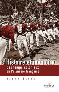 Histoire et mémoire des temps coloniaux en Polynésie française