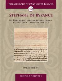 Stéphane de Byzance : les Ethniques comme source historique : l'exemple de l'Europe occidentale