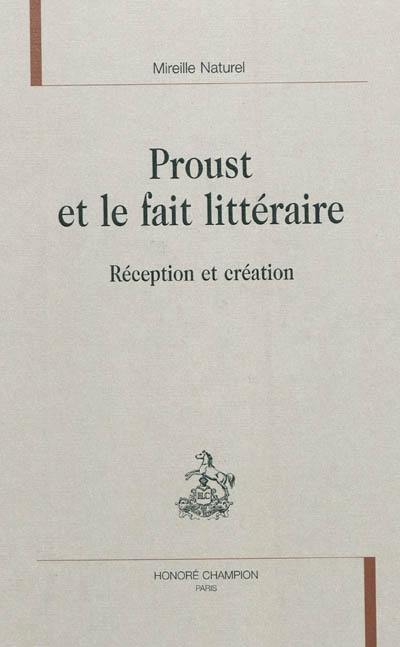 Proust et le fait littéraire : réception et création