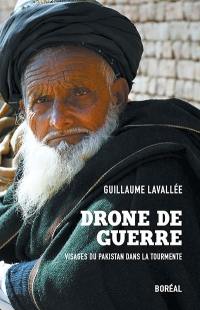 Drone de guerre : visages du Pakistan dans la tourmente