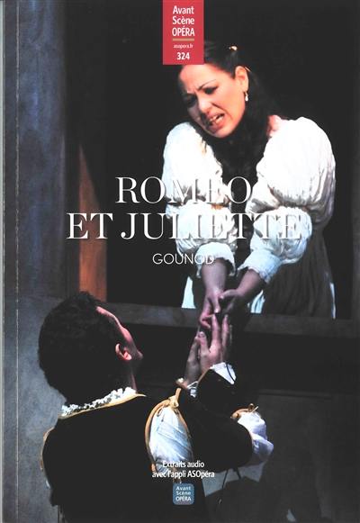 Avant-scène opéra (L'), n° 324. Roméo et Juliette : opéra en cinq actes